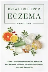 Book cover of Break Free from Eczema by Rachel Zohn