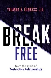 Book cover of Break Free from the Cycle of Destructive Relationships by Yolanda Cumbess