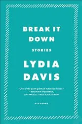 Book cover of Break It Down by Lydia Davis