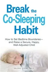 Book cover of Break the Co-Sleeping Habit by Valerie Levine