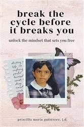 Book cover of Break the Cycle Before It Breaks You by Unknown