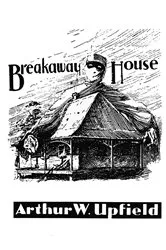 Book cover of Breakaway House by Arthur W. Upfield
