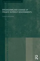 Book cover of Breakdown and Change of Private Interest Governments by Claudius Wagemann
