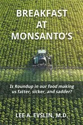 Book cover of BREAKFAST AT MONSANTO'S by Lee Evslin