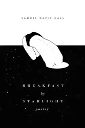 Book cover of Breakfast by Starlight by Samuel David Hall