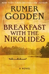 Book cover of Breakfast with the Nikolides by Rumer Godden
