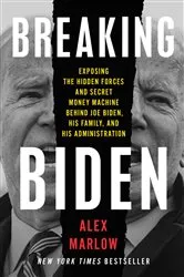 Book cover of Breaking Biden by Alex Marlow
