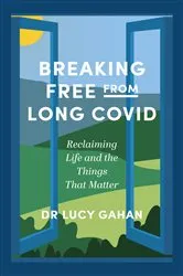 Book cover of Breaking Free from Long Covid by Lucy Gahan