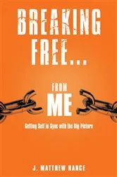 Book cover of Breaking Free...From Me by J. Matthew Nance