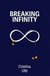Book cover of Breaking Infinity by Cristina Utti