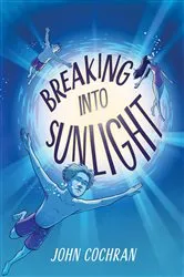 Book cover of Breaking into Sunlight by John Cochran
