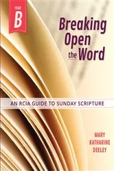 Book cover of Breaking Open the Word, Year B by Mary Katherine Deeley