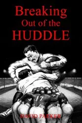 Book cover of Breaking Out of the Huddle by David Parker