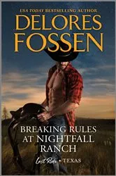 Book cover of Breaking Rules at Nightfall Ranch by Delores Fossen