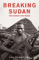 Book cover of Breaking Sudan by Jok Madut Jok