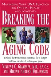 Book cover of Breaking the Aging Code by Giampapa, M.D., Vincent