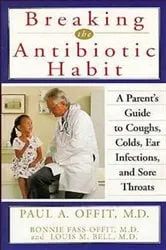 Book cover of Breaking the Antibiotic Habit by Paul A. Offit