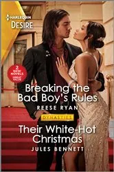 Book cover of Breaking the Bad Boy's Rules & Their White-Hot Christmas by Reese Ryan
