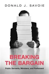Book cover of Breaking the Bargain by Donald Savoie