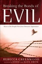 Book cover of Breaking the Bonds of Evil by Rebecca Greenwood