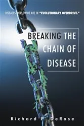 Book cover of Breaking the Chain of Disease by Richard F. DeRose