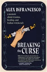 Book cover of Breaking the Curse by Alex DiFrancesco
