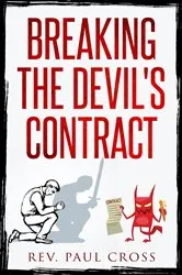 Book cover of Breaking the Devil's Contract by Rev. Paul T. Cross