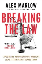 Book cover of Breaking the Law by Alex Marlow