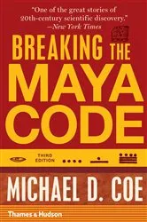 Book cover of Breaking the Maya Code (Third Edition) (3rd ed.) by Michael D. Coe