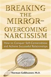 Book cover of Breaking the Mirror-Overcoming Narcissism by Norman Goldwasser