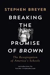Book cover of Breaking the Promise of Brown by Stephen Breyer