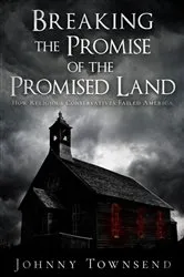 Book cover of Breaking the Promise of the Promised Land (2nd ed.) by Johnny Townsend