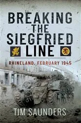 Book cover of Breaking the Siegfried Line by Tim Saunders