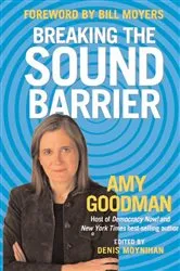 Book cover of Breaking the Sound Barrier by Amy Goodman
