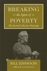 Book cover of Breaking the Spirit of Poverty by Bill Johnson