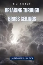 Book cover of Breaking Through Brass Ceilings by Bill Vincent