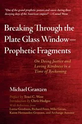 Book cover of Breaking Through the Plate Glass Window—Prophetic Fragments by Michael Granzen