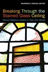 Book cover of Breaking Through the Stained Glass Ceiling by Maureen Fiedler