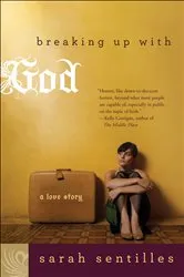 Book cover of Breaking Up with God by Sarah Sentilles