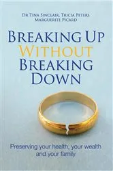 Book cover of Breaking Up Without Breaking Down by Dr Tina Sinclair