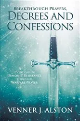 Book cover of Breakthrough Prayers Decrees and Confessions by Alston, Venner J,