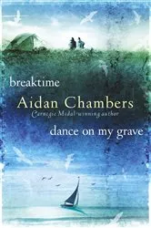 Book cover of Breaktime & Dance on My Grave by Aidan Chambers