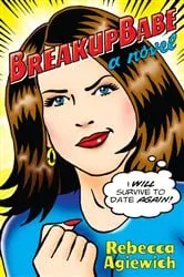 Book cover of BreakupBabe by Rebecca Agiewich