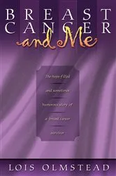 Book cover of Breast Cancer and Me by Lois Olmstead