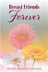 Book cover of Breast Friends Forever by Kenia Yanick Pointer