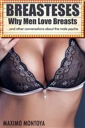 Book cover of Breasteses - Why Men Love Breasts by Maximo Montoya