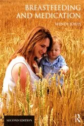 Book cover of Breastfeeding and Medication (2nd ed.) by Wendy Jones