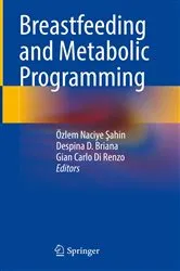 Book cover of Breastfeeding and Metabolic Programming by Özlem Naciye Şahin
