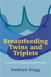 Book cover of Breastfeeding Twins and Triplets by Kathryn Stagg