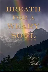 Book cover of Breath For A Weary Soul by Lynn Parker